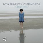 Rosa Brunello Y Los Fermentos  "Upright Tales"