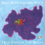 Dino Betti  van der Noot "Two Ships in the Night"