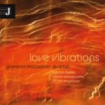 Giovanni Mazzarino Quartet   “Love Vibration”